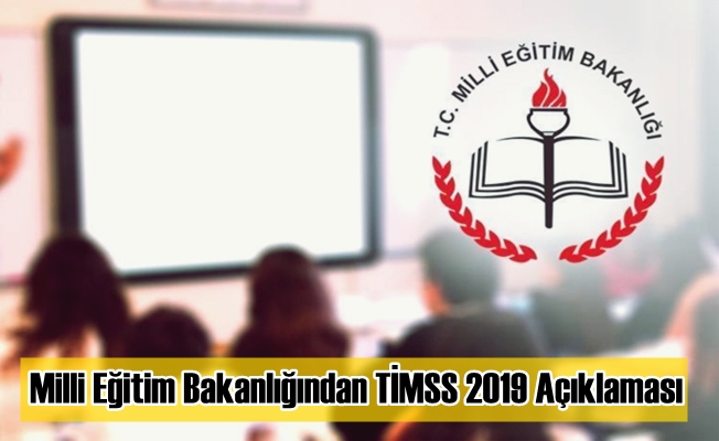 Milli Eğitim Bakanlığından TİMSS 2019 Açıklaması