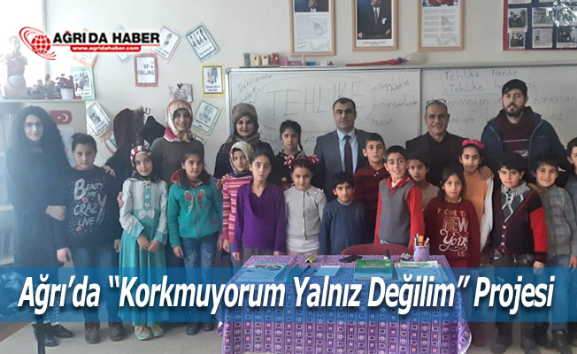 Ağrı’da “Korkmuyorum Yalnız Değilim” Projesi