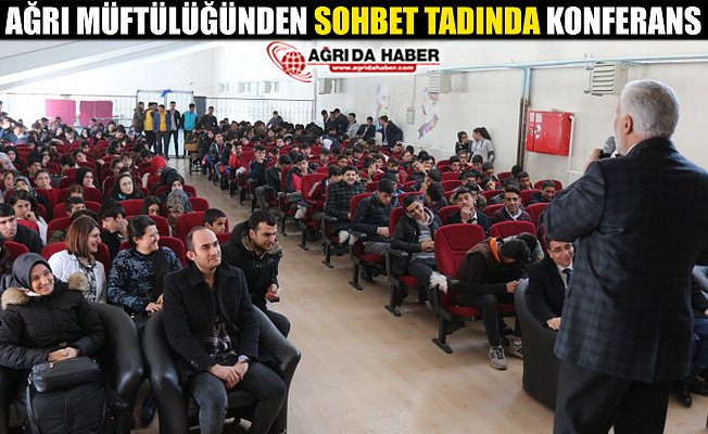 Ağrı Müftülüğünden Sohbet Tadında Konferans!