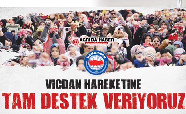 Ağrı Memur-Sen'den "Vicdan Hareketi"ne Tam Destek