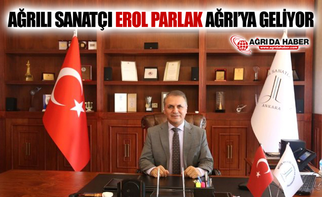 Ağrılı Türk Halk Müziği Sanatçısı Erol Parlak Ağrı'ya Geliyor