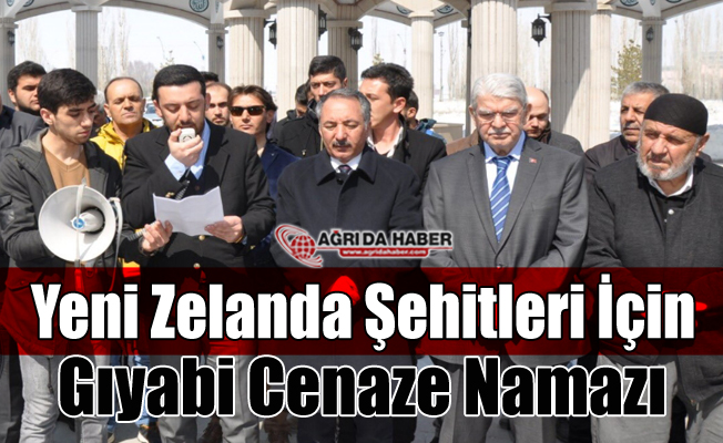 Yeni Zelanda Şehitleri İçin Ağrı Hayrettin Atmaca Camisi'nde Gıyabi Cenaze Namazı