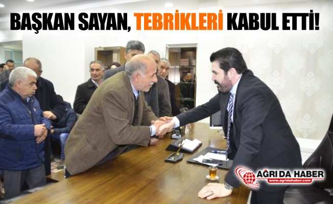 Ağrı Belediye Başkanı Savcı Sayan Tebrikleri Kabul Etti