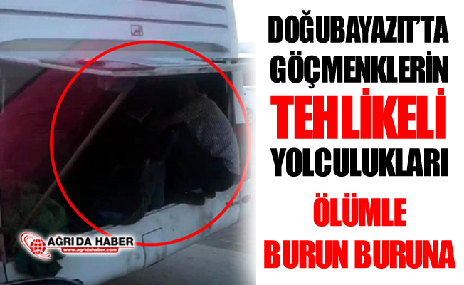 Ağrı Doğubayazıt'ta Kaçak Göçmenlerin Tehlikeli Yolculuğu