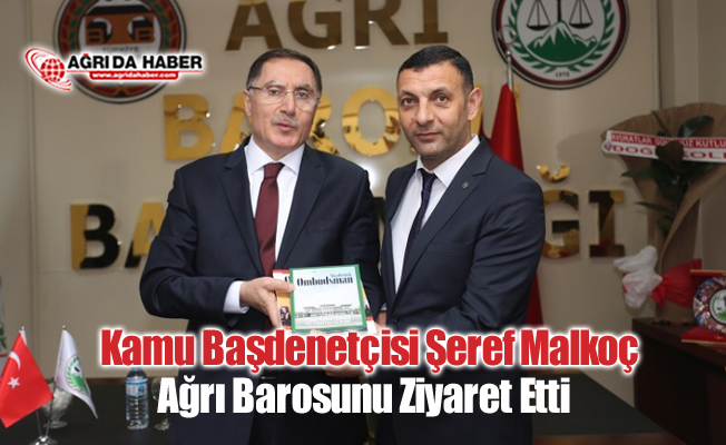 Kamu Başdenetçisi Şeref Malkoç Ağrı Barosunu Ziyaret Etti