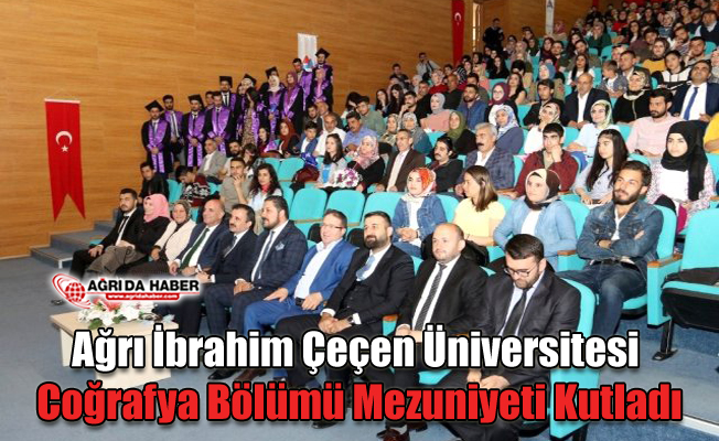 Ağrı İbrahim Çeçen Üniversitesi Coğrafya Bölümü Mezuniyeti Kutladı