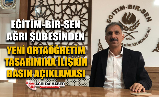 Eğitim-Bir-Sen Ağrı Şubesinden Yeni Ortaöğretim tasarımına ilişkin basın açıklaması