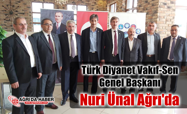 Türk Diyanet Vakıf-Sen Genel Başkanı Nuri Ünal Ağrı'da