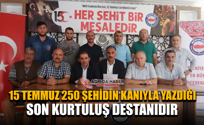 Memur-Sen Ağrı: 15 Temmuz Son Kurtuluş Destanıdır!