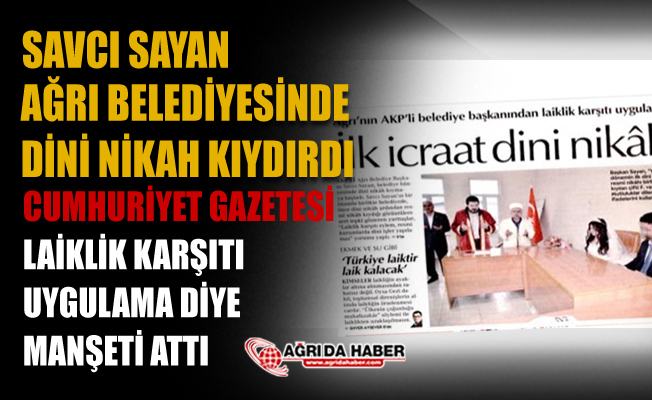 Savcı Sayandan Cumhuriyetin Ağrı Belediyesinde Dini Nikah Haberine Tepki