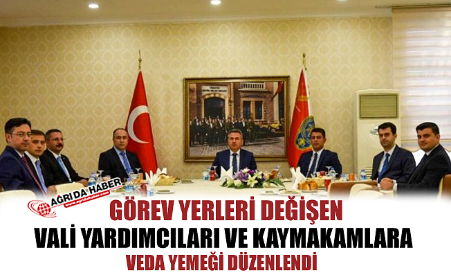 Ağrı'da Görev Yerleri Değişen Bürokratlara Veda Yemeği Verildi1