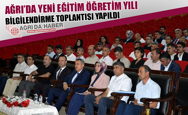 Ağrı'da Yeni Eğitim Öğretim Yılı Bilgilendirme Toplantısı Yapıldı