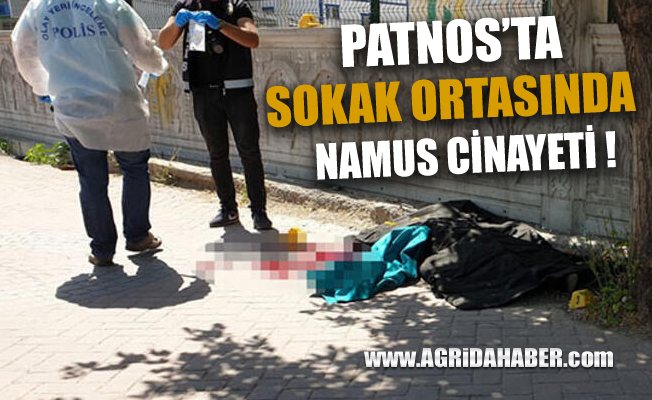 Ağrı Patnos'ta Sokak Ortasında Namus Cinayeti
