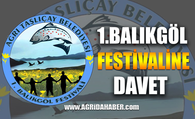 Ağrı Taşlıçay Belediyesi 24 ağustos 1.Balıkgöl Festivali İçin Hazır
