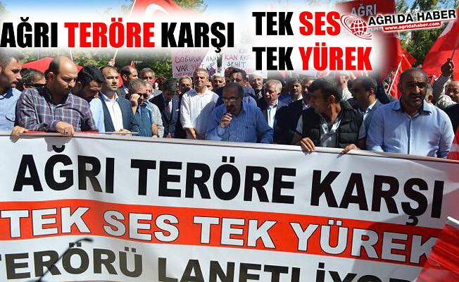 Ağrı Teröre Karşı Tek Ses Tek Yürek!