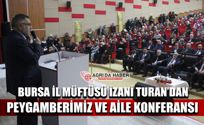 Ağrı'da İzani Turan İle Peygamberimiz ve Aile Konulu Konferans