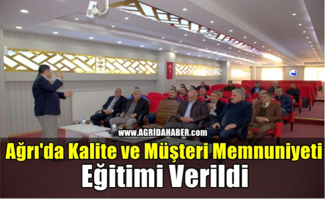 Ağrı'da Kalite ve Müşteri Memnuniyeti Eğitimi Verildi!