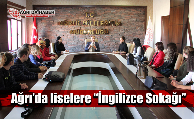 Ağrı’da liselere  “İngilizce Sokağı” oluşturulacak