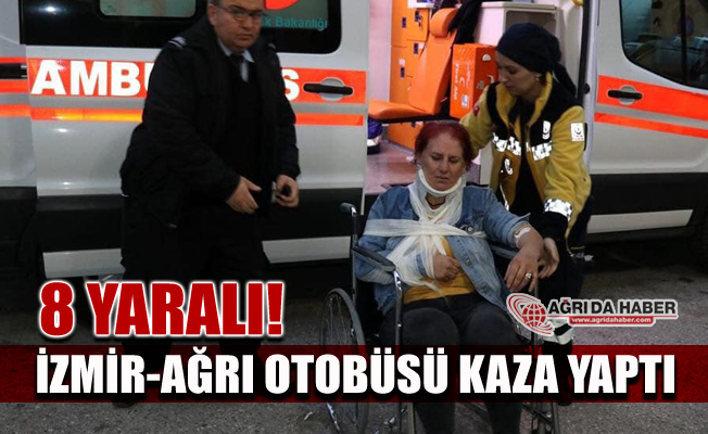 İzmir- Ağrı Seferini Yapan Otobüs Şarampole Devrildi! 8 Yaralı