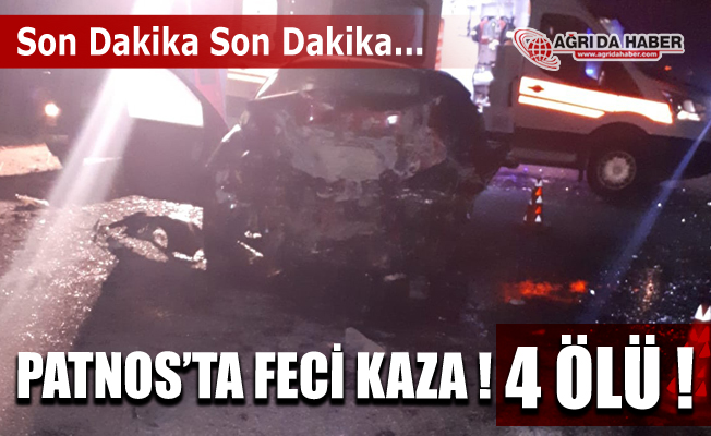 Ağrı Patnos'ta Feci Trafik Kazası! 4 Ölü