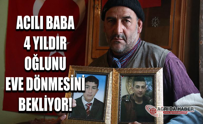 Ağrılı Baba PKK'nın Kaçırdığı Oğlunun Yolunu Gözlüyor