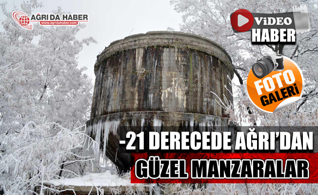 Ağrı Eksi 21 Derece! Soğuk Havada Doyumsuz Manzaralar