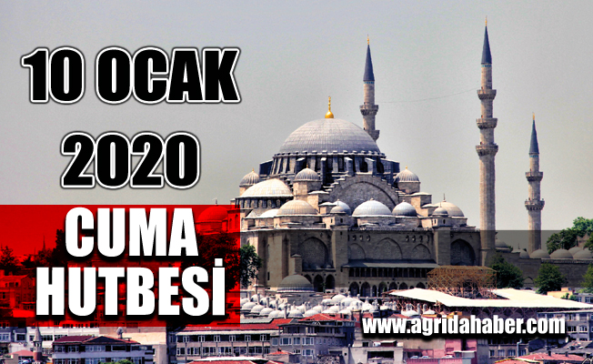 Cuma Hutbesi 10 Ocak 2020 Yayınlandı!