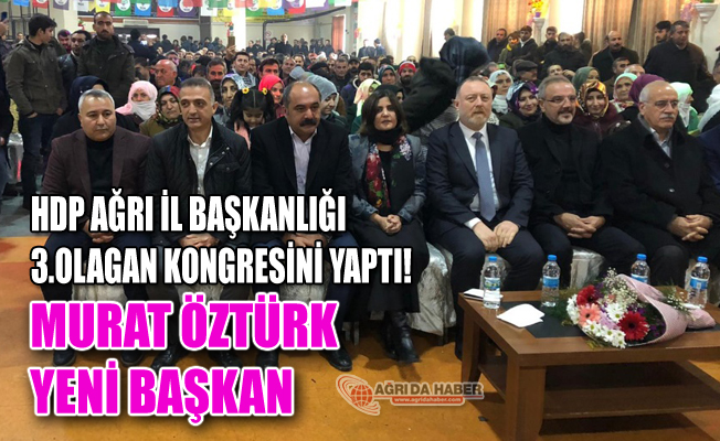 HDP İl Başkanlığına Murat Öztürk Seçildi
