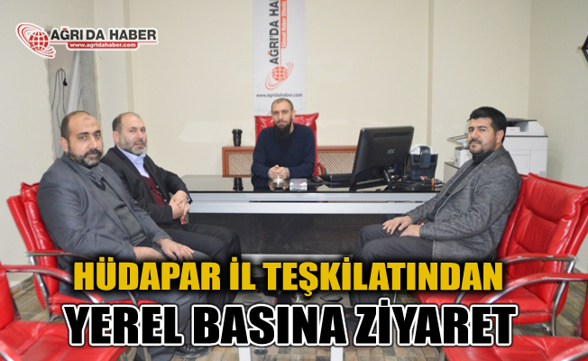 HÜDAPAR Ağrı İl Teşkilatından Yerel Basına Ziyaret