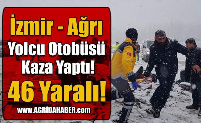 İzmir-Ağrı Yolcu Otobüsü Kaza Yaptı! 46 Yaralı!