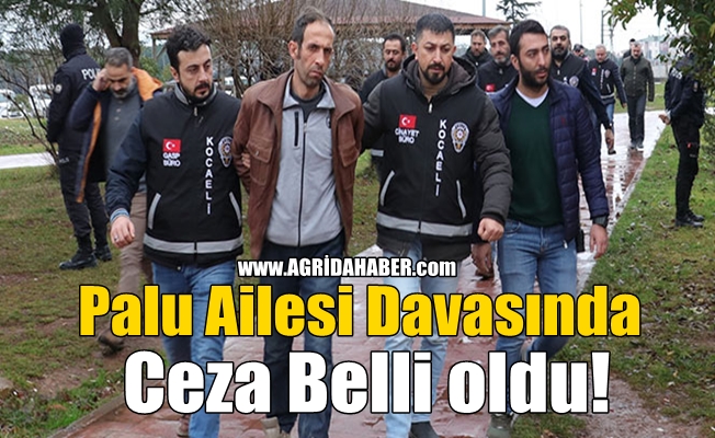 Palu Ailesi Davasında Ceza Belli oldu!