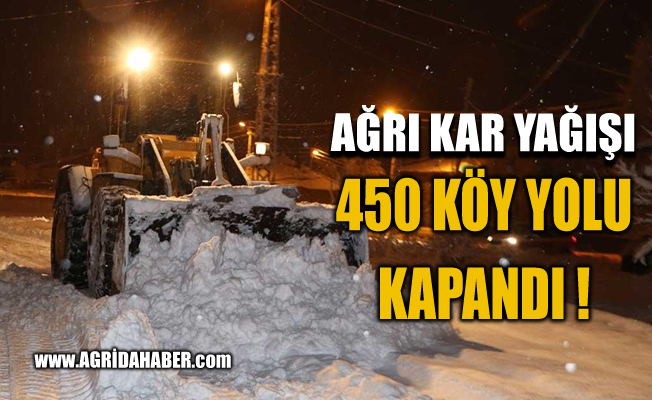 Ağrı'da kar nedeniyle 450 köy yolu ulaşıma kapandı