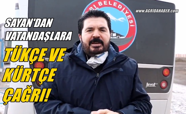 Ağrı Belediye Başkan Savcı Sayan'dan Kürtçe-Türkçe "Evde kal" mesajı