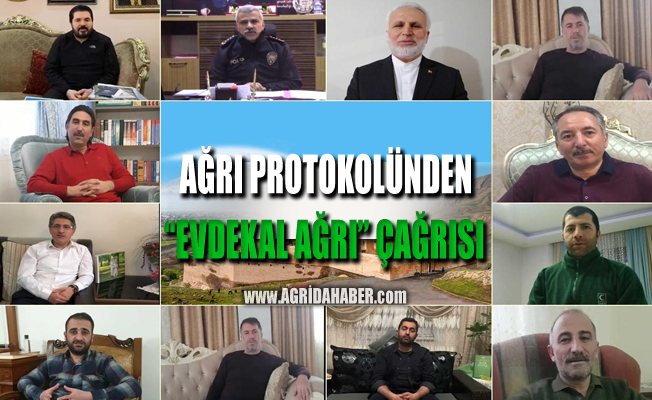 Ağrı Protokolü "Evde Kal" çağrısı yaptı