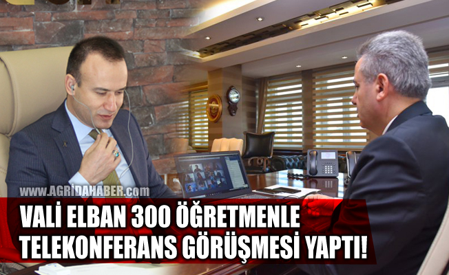 Ağrı Valisi Süleyman Elban e-Konferans yoluyla bin 300 öğretmene seslendi