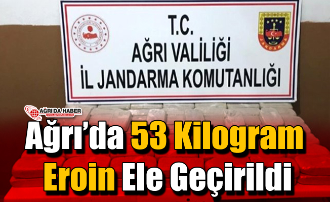 Ağrı’da 53 Kilo Eroin Ele Geçirildi