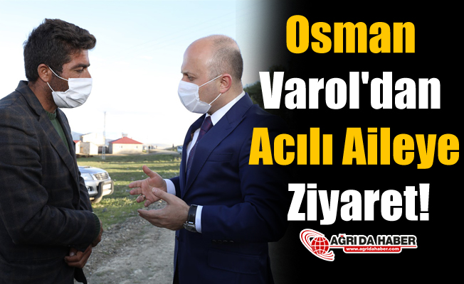 Osman Varol'dan Acılı Aileye Ziyaret!