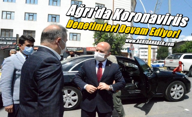 Ağrı'da Koronavirüs Denetimleri Devam Ediyor!
