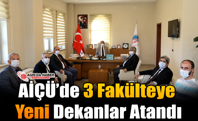 AİÇÜ’de 3 Fakülteye Yeni Dekanlar Atandı