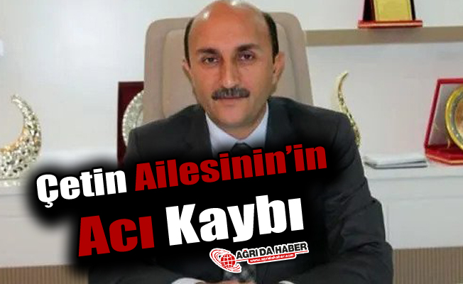 Çetin Ailesinin’in Acı Kaybı