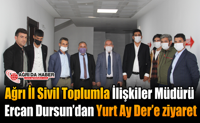 Ağrı İl Sivil Toplumla İlişkiler Müdürü Ercan Dursun'dan Yurt Ay Der'e ziyaret