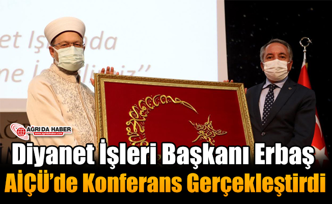 Diyanet İşleri Başkanı Erbaş AİÇÜ’de Konferans Gerçekleştirdi