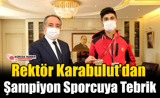 Rektör Karabulut Şampiyon Sporcuyu Kutladı