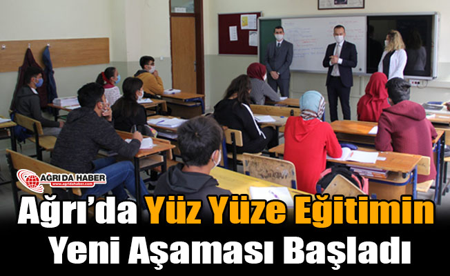 Ağrı'da Yüz Yüze Eğitimde Yeni Aşamaya Başlandı