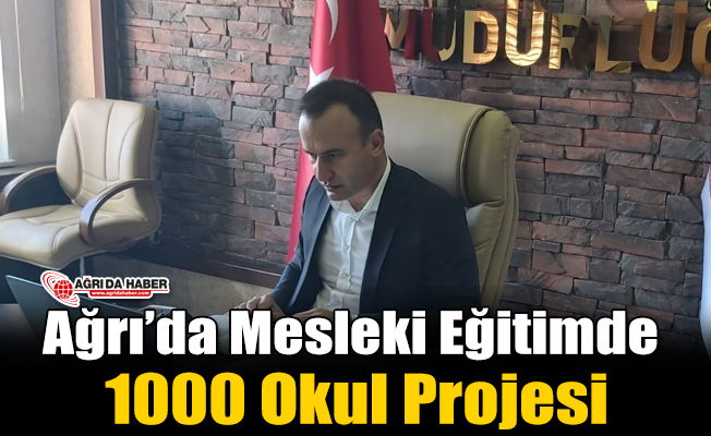 Ağrı’da Mesleki Eğitimde 1000 Okul Projesi Toplantısı