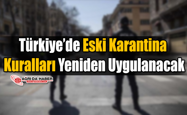 Türkiye'de Eski Karantina Kuralları Yeniden Uygulanacak