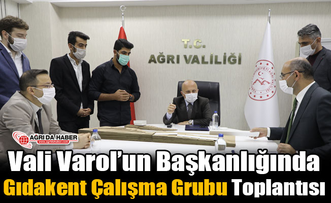 Vali Varol’un Başkanlığında Gıdakent Çalışma Grubu Toplantısı