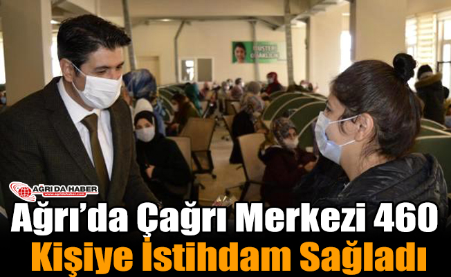 Ağrı'da Çağı Merkezi 460 Kişiye İstihdam Sağladı