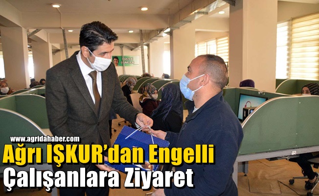Ağrı İŞKUR’dan Engelli Çalışanlara Ziyaret