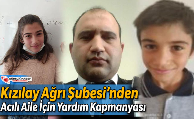 Kızılay Ağrı Şubesinden Acılı Aile İçin Yardım Kampanyası